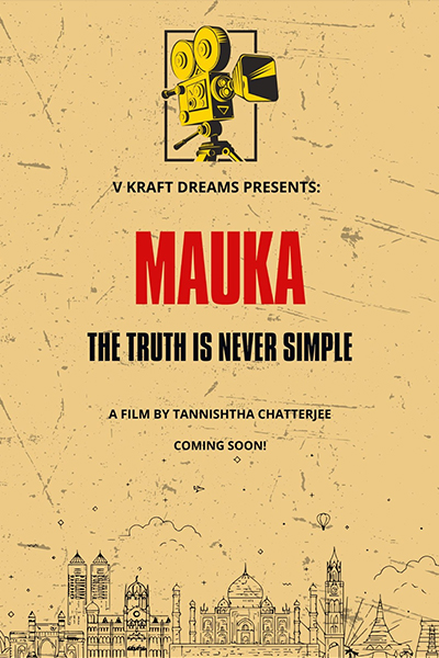 Mauka (Upcoming) Director: Tannistha Chatterjee